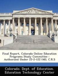 bokomslag Final Report, Colorado Online Education Programs Study Committee
