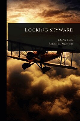 Ronald G Machoian - Looking Skyward, Häftad
