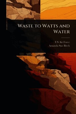 Amanda Sue Birch - Waste to Watts and Water, Häftad