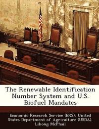 bokomslag The Renewable Identification Number System and U.S. Biofuel Mandates