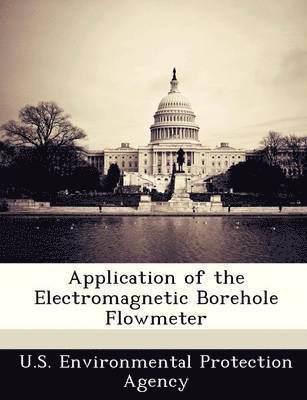 Application of the Electromagnetic Borehole Flowmeter 1