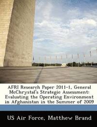 bokomslag Afri Research Paper 2011-1, General McChrystal's Strategic Assessment