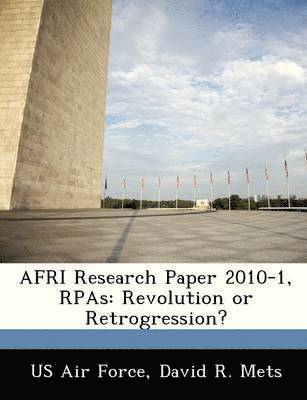 Afri Research Paper 2010-1, Rpas: Revolution or Retrogression? 1