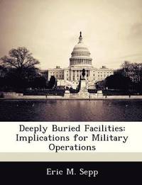 bokomslag Deeply Buried Facilities: Implications for Military Operations