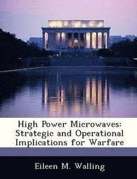 bokomslag High Power Microwaves: Strategic and Operational Implications for Warfare