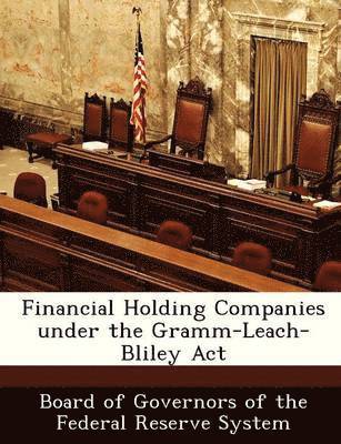 Financial Holding Companies Under the Gramm-Leach-Bliley ACT 1