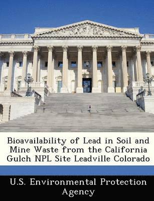 bokomslag Bioavailability of Lead in Soil and Mine Waste from the California Gulch Npl Site Leadville Colorado
