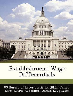 Establishment Wage Differentials 1