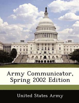 Army Communicator, Spring 2002 Edition 1
