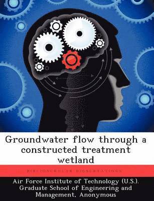 bokomslag Groundwater Flow Through a Constructed Treatment Wetland