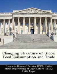 bokomslag Changing Structure of Global Food Consumption and Trade