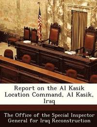 bokomslag Report on the Al Kasik Location Command, Al Kasik, Iraq
