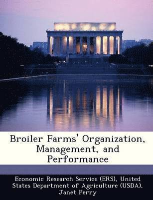 Broiler Farms' Organization, Management, and Performance 1