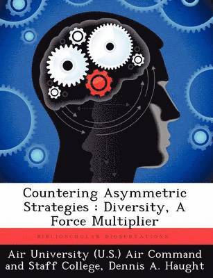 Countering Asymmetric Strategies 1