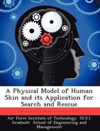 bokomslag Physical Model of Human Skin and Its Application for Search and Rescue