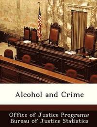 bokomslag Alcohol and Crime