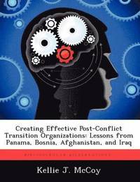 bokomslag Creating Effective Post-Conflict Transition Organizations