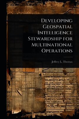 Developing Geospatial Intelligence Stewardship for Multinational Operations