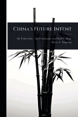 Brian A Simpson - China's Future Intent, Häftad