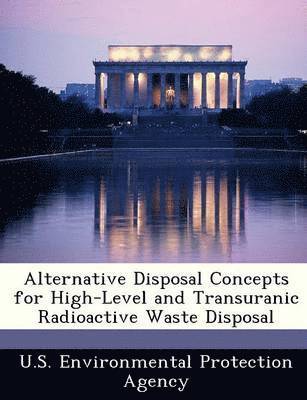 bokomslag Alternative Disposal Concepts for High-Level and Transuranic Radioactive Waste Disposal