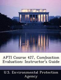bokomslag Apti Course 427, Combustion Evaluation: Instructor's Guide