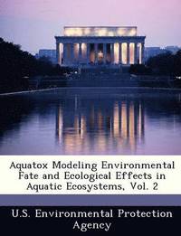 bokomslag Aquatox Modeling Environmental Fate and Ecological Effects in Aquatic Ecosystems, Vol. 2