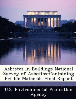 bokomslag Asbestos in Buildings National Survey of Asbestos-Containing Friable Materials Final Report