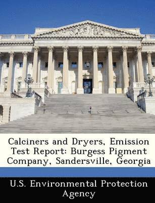 Calciners and Dryers, Emission Test Report: Burgess Pigment Company, Sandersville, Georgia 1
