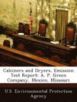 bokomslag Calciners and Dryers, Emission Test Report: A. P. Green Company, Mexico, Missouri