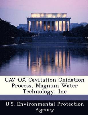 bokomslag Cav-Ox Cavitation Oxidation Process, Magnum Water Technology, Inc