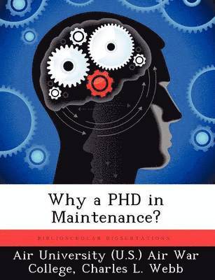 bokomslag Why a PhD in Maintenance?