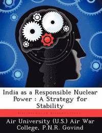 bokomslag India as a Responsible Nuclear Power