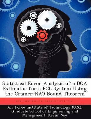 bokomslag Statistical Error Analysis of a DOA Estimator for a Pcl System Using the Cramer-Rao Bound Theorem