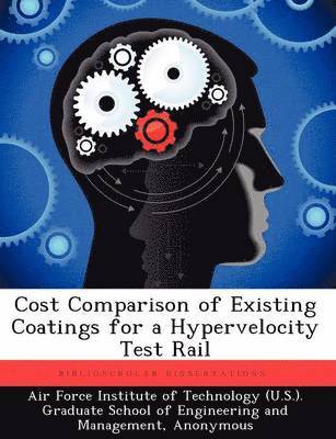 Cost Comparison of Existing Coatings for a Hypervelocity Test Rail 1