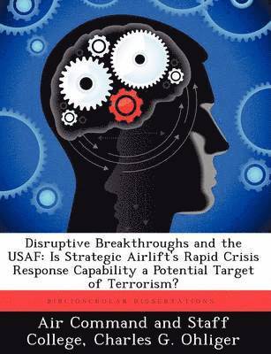 Charles G Ohliger, Charles G. Ohliger - Disruptive Breakthroughs and the USAF, Häftad