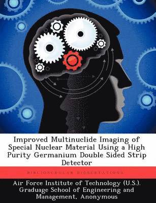 bokomslag Improved Multinuclide Imaging of Special Nuclear Material Using a High Purity Germanium Double Sided Strip Detector