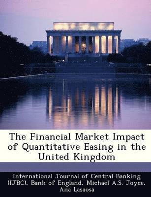 Michael A S Joyce - Financial Market Impact of Quantitative Easing in the United Kingdom, Häftad