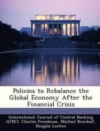 bokomslag Policies to Rebalance the Global Economy After the Financial Crisis