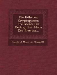 bokomslag Die Hoheren Cryptogamen Preussens