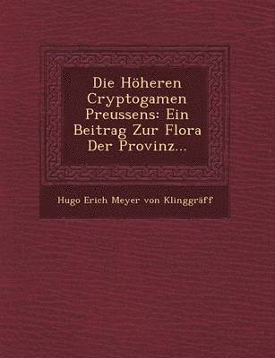 bokomslag Die Hoheren Cryptogamen Preussens