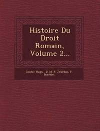 bokomslag Histoire Du Droit Romain, Volume 2...