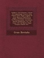 Gran Bretaña - Foedera, Conventiones, Literae Et Cujuscunque Generis Acta Publica Inter Reges Angliae Et Alios Quosvis Imperatores, Reges, Pontifices Principes, Vel Communitates, Häftad