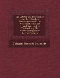 bokomslag Die Di Tetic Des Physischen Und Psychischen Menschenlebens