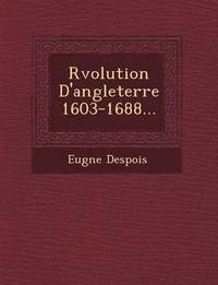bokomslag R Volution D'Angleterre 1603-1688...