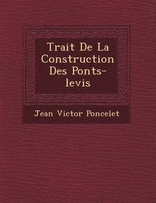 Trait de La Construction Des Ponts-Levis 1