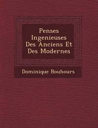 bokomslag Pens&#65533;es Ingenieuses Des Anciens Et Des Modernes