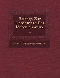 bokomslag Beitr GE Zur Geschichte Des Materialismus...