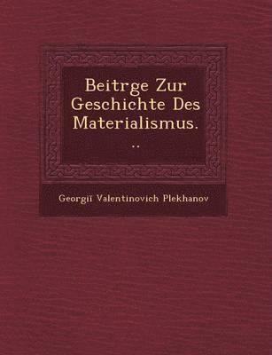 bokomslag Beitr GE Zur Geschichte Des Materialismus...