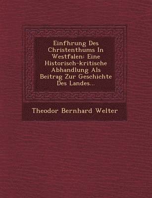 Einf&#65533;hrung Des Christenthums In Westfalen 1
