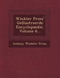 bokomslag Winkler Prins' Ge&#65533;llustreerde Encyclopaedie, Volume 6...